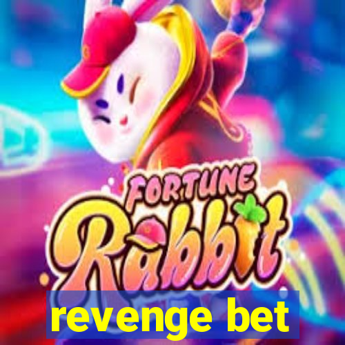 revenge bet